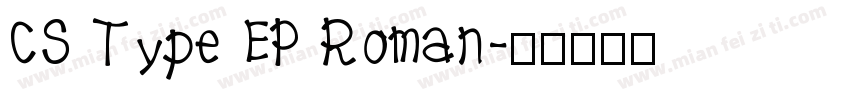CS Type EP Roman字体转换